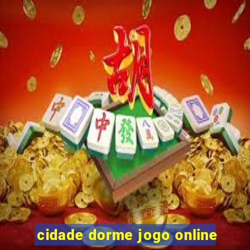 cidade dorme jogo online